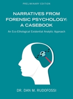 Narratives From Forensic Psychology: A Casebook: An Eco-Ethological Existential Analytic Approach B0CMKC5RCX Book Cover