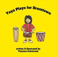 Yaya Plays for Drumtown 0692982248 Book Cover