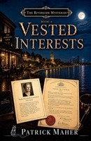 Vested Interests (The Riverside Mysteries) B0GZCYNNQF Book Cover