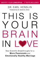 This Is Your Brain in Love: New Scientific Breakthroughs for a More Passionate and Emotionally Healthy Marriage 0785228756 Book Cover
