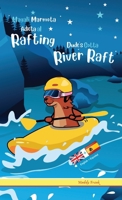 Dude's Gotta River Raft / Magali Marmota Adicta Al Rafting: Hardcover Bilingual Edition. English Spanish adventure book for older children 8 - 12 years old. (Spanish Edition) 2494748151 Book Cover