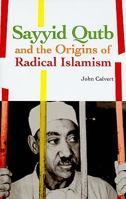 Sayyid Qutb and the Origins of Radical Islamism (Columbia/Hurst) 0199333475 Book Cover