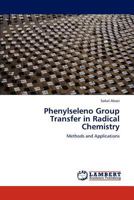 Phenylseleno Group Transfer in Radical Chemistry 3845474300 Book Cover