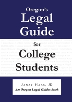 Oregon's Legal Guide for College Students 0985192232 Book Cover