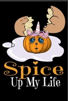 Spice up my Life: Unicorn Pumpkin egg scary Halloween 1699100926 Book Cover