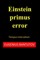 Einstein primus error: Tempus intervallum B0BQ9LM3YH Book Cover