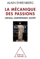 Mechanics of Passions: The New Contemporary Individualism / La Mécanique des passions: Cerveau, comportement, société 2738141498 Book Cover