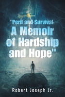 "Peril and Survival: A Memoir of Hardship and Hope" B0FPX75L7M Book Cover
