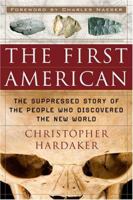 The First American: The Suppressed Story of the People Who Discovered the New World 1564149420 Book Cover