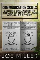 Communication Skills: 2 Books - Master the Art of Negotiations and Sales Pitches 1721288392 Book Cover