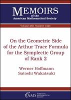 On the Geometric Side of the Arthur Trace Formula for the Symplectic Group of Rank 2 1470431025 Book Cover