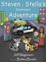 Steven & Stella's Downtown Adventure: An early reader, chapter book (Charley, Steven & Stella - Book 3) 099909825X Book Cover