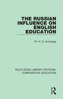 The Russian Influence on English Education (Routledge Library Editions: Comparative Education) 1138544523 Book Cover