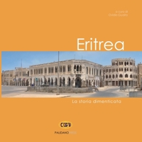 Eritrea: La storia dimenticata (Italian Edition) 1908310316 Book Cover