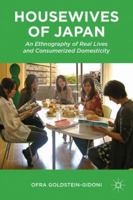 Housewives of Japan: An Ethnography of Real Lives and Consumerized Domesticity 1137523905 Book Cover