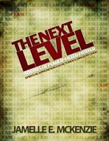The Next Level: 40 Days of Power-Filled Prayer - Ammunition for Victorious Kingdom Living 0988428113 Book Cover