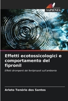 Effetti ecotossicologici e comportamento del fipronil 6206884198 Book Cover