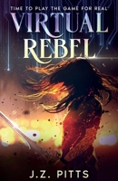 Virtual Rebel: Time To Play The Game For Real (Haven Trilogy) B0CK4756CY Book Cover