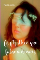 A MULHER QUE FALAVA DEMAIS 6500605284 Book Cover