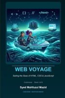 Web Voyage: Sailing the Seas of HTML, CSS & JavaScript (CodeVerse: Illustrated programming series) B0H5L11JX7 Book Cover