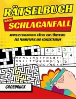 Rätselbuch nach Schlaganfall – Rätselspaß in Großdruck: Hilfsmittel zur Förderung von Feinmotorik, Konzentration & kognitiver Gesundheit – Ideal geschenke für Senioren und Patienten (German Edition) B0DYP14XR3 Book Cover