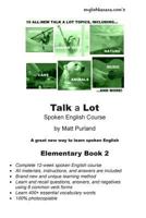 Talk a Lot Elementary Book 2: A great new way to learn spoken English 1502763958 Book Cover