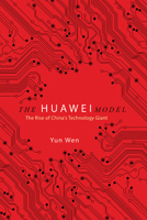 The Huawei Model: The Rise of China's Technology Giant 025204343X Book Cover