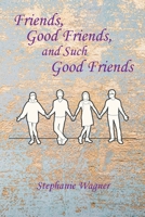 Friends, Good Friends, and Such Good Friends B0BW52J1N7 Book Cover