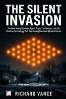 THE SILENT INVASION: The New Jersey Dossiers, Agent Doty’s Confessions, and the Phantom Technology That Has Already Breached Global Defenses B0G4M8XHB9 Book Cover