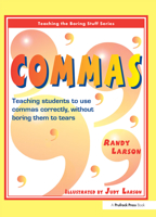 Commas: Teaching students to use commas correctly, without boring them to tears (Teaching the Boring Stuff Series) 1877673382 Book Cover