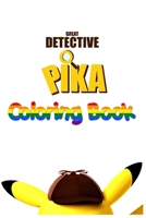Great Detective Pika Coloring Book: For Kids Ages 4-8 Fans , Cute Unique Coloring Pages 167908710X Book Cover