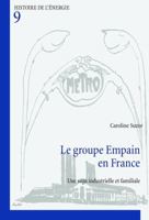 Le Groupe Empain En France: Une Saga Industrielle Et Familiale 2807600417 Book Cover