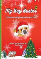 My Boy Buster: Christmas is my favorite time of year B0BRH3YWMB Book Cover