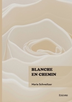Blanche en chemin (French Edition) 2414821418 Book Cover