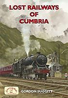 Lost Railways of Cumbria 1846741076 Book Cover