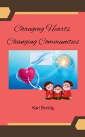Changing Hearts Changing Communities B0C9PGPYX4 Book Cover