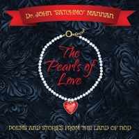 The Pearls of Love: Poems and Stories from the Land of the Nod 0578245523 Book Cover