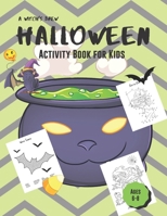 Halloween Activity Book for Kids: A Witch's Brew Workbook with Coloring, Word Search, Word Scramble and More! B08FP9R494 Book Cover