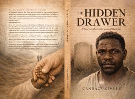 The Hidden Drawer: A Story of the Underground Railroad B0GZ3M693N Book Cover