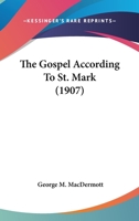 The Gospel According To St. Mark 054871987X Book Cover