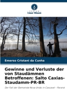 Gewinne und Verluste der von Staudämmen Betroffenen: Salto Caxias-Staudamm-PR-BR (German Edition) 6208218411 Book Cover
