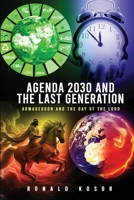 Agenda 2030 and the Last Generation: Armageddon and the Day of the Lord 1962987949 Book Cover