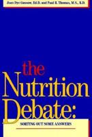 The Nutrition Debate: Sorting Out Some Answers 0915950669 Book Cover