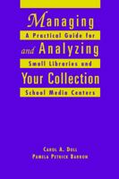 Managing and Analyzing Your Collection: A Practical Guide for Small Libraries and School Media Centers (Ala Editions) 0838908217 Book Cover