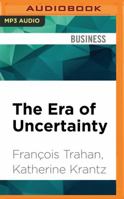 The Era of Uncertainty: Global Investment Strategies for Inflation, Deflation, and the Middle Ground 1531806716 Book Cover