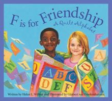 F is for Friendship: A Quilt Alphabet 1585365327 Book Cover