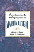 Introducción a la Teologia y Vida de Martin Lutero 0687740916 Book Cover