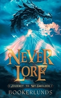 Never Lore: Journey to Mt. Smolder B0BXRH5145 Book Cover