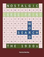 Nostalgic Large Print Word Search: The 1930s 0991662520 Book Cover