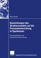 Auswirkungen des Strukturwandels auf die Personalentwicklung in Sparkassen: Eine theoretische und empirische Untersuchung 3835006274 Book Cover